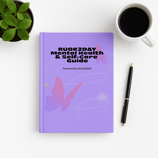 RUOK2DAY MENTAL HEALTH & SELF CARE GUIDE - RUOK2DAY APPAREL